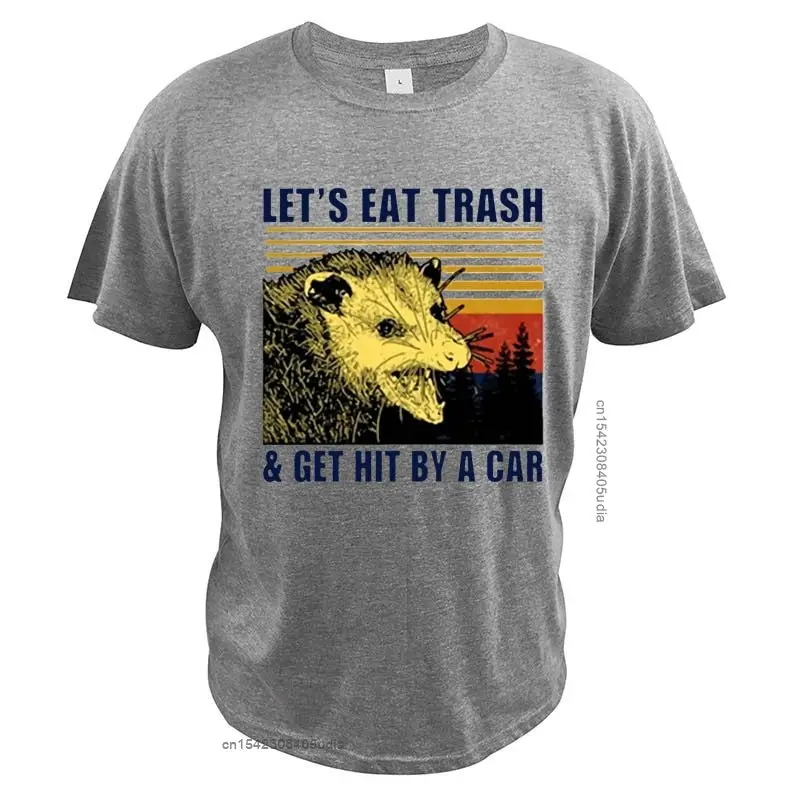 Let's Eat Trashs And Get Hit By A Car T Shirt Vintage Cotton Graphic Mouse Animals Possum Digital Print Sarcasm Funny Tops