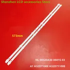 Для 32-дюймовой светодиодной осветительной панели  A1 H32D7100E H32D71100E светодиодный 573 мм 100% новый 6 в