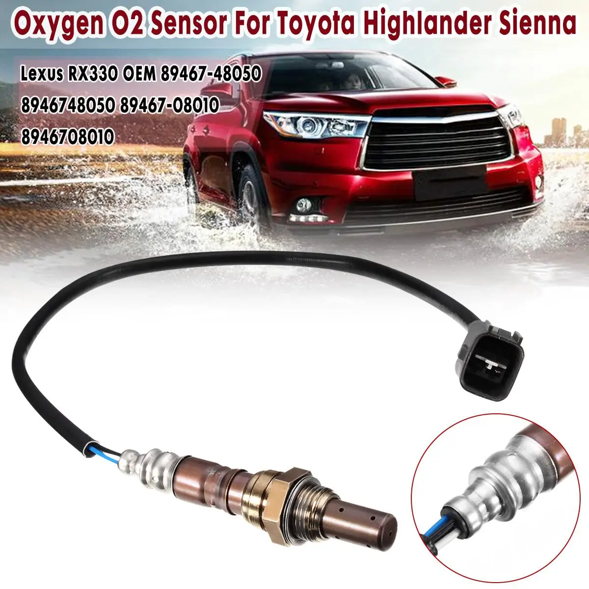 

Front Right Upper Oxygen O2 Sensor for Toyota/Lexus 2004 2005 2006 2007 #89467-48050 / 8946748050 89467-08010 / 8946708010