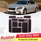 Для Lexus GS250 GS300 GS350 GS450h 2012  2019 резиновый противоскользящий коврик для двери Groove чашка Pad слот для ворот Подушка аксессуары для Coaster 2013