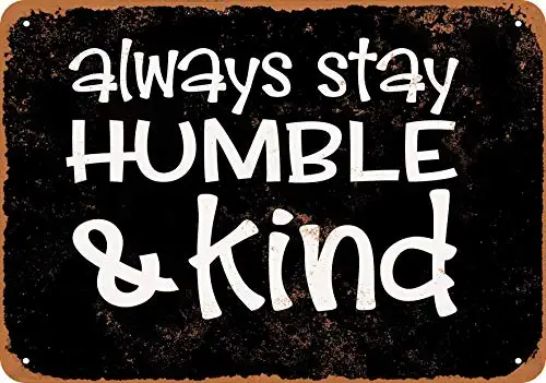 

Metal Sign - Always Stay Humble and Kind (Black Background) 3 - Vintage Look Wall Decor for Cafe beer Bar Decoration Crafts