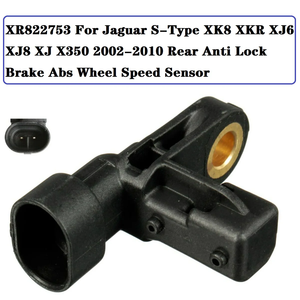 

XR822753 Rear Anti Lock Brake Abs Wheel Speed Sensor For Jaguar S-Type XK8 XKR XJ6 XJ8 XJ X350 2002-2010
