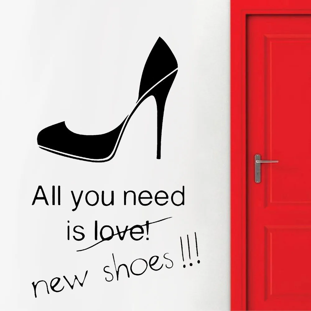 Наклейки на стену высоком каблуке Модные цитаты все что вам нужно новая обувь