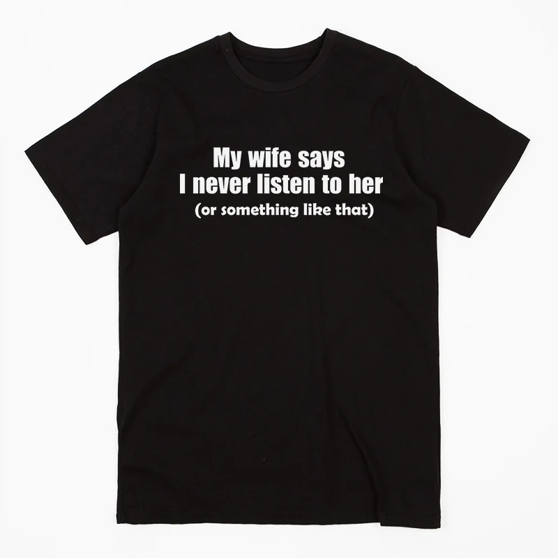Стильная черная футболка с короткими рукавами надписью MY WIFE SAYS I NEVER LISTEN летние