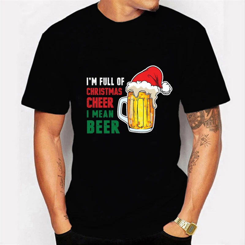 

I'm Full of Christmas Cheer I Men Beer Funny Male Ladie T-shirt Casual Basis O-collar Black Shirt Short Sleeve T-shirt,Drop Ship