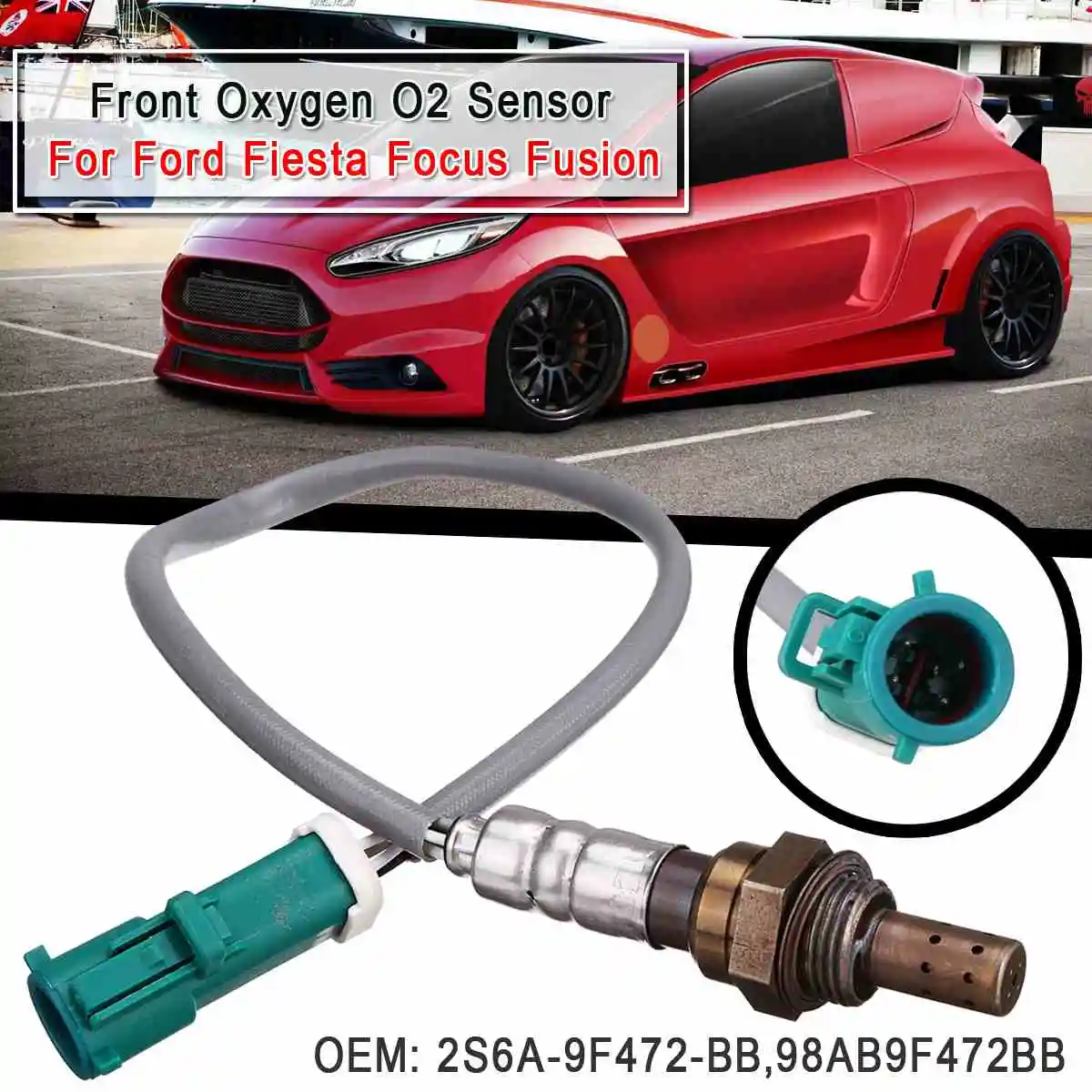 

Front Oxygen O2 Sensor For Ford Cougar for Fiesta MK4 MK5 Focus Fusion for Jaguar for Mazda 2S6A-9F472-BB 98AB9F472BB