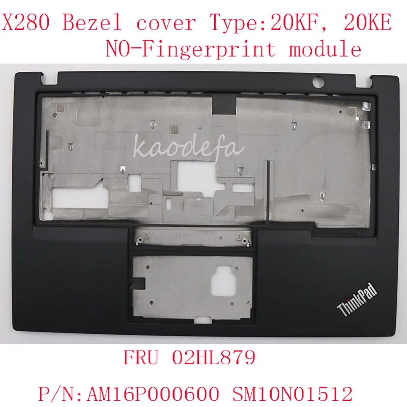 

X280 Keyboard Beael Cover For Thinkpad X280 Laptop 20KF, 20KE C Cover FRU 02HL879 P/N:AM16P000600 SM10N01512 NO-FPR 100% OK