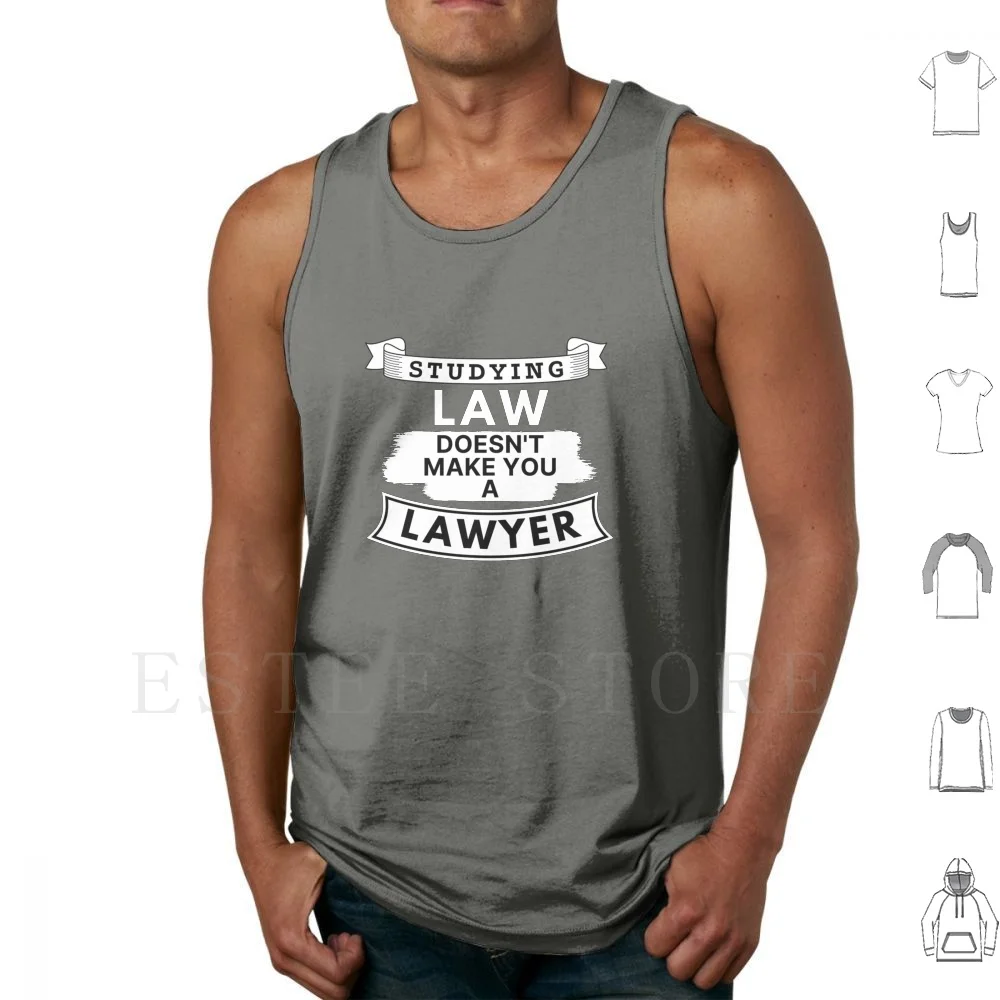 

Law Doesn't Make You A Lawyer Tank Tops Vest Sleeveless Law Lawyer Law School Law Student Study Law Law Professor Attorney