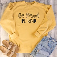 sign language be kind positive acceptance religion graphic sweatshirt women fashion funny vintage pullovers young tops m249