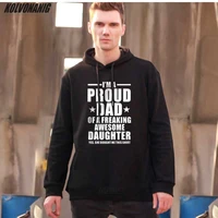 im a proud dad of freaking awesome daughter funny printed hoodies father gift cotton clothes mens sweatshirt pullover jackets