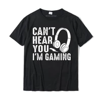 funny gamer gift headset cant hear you im gaming t shirt camisas hombre men latest slim fit t shirt cotton top t shirts cool