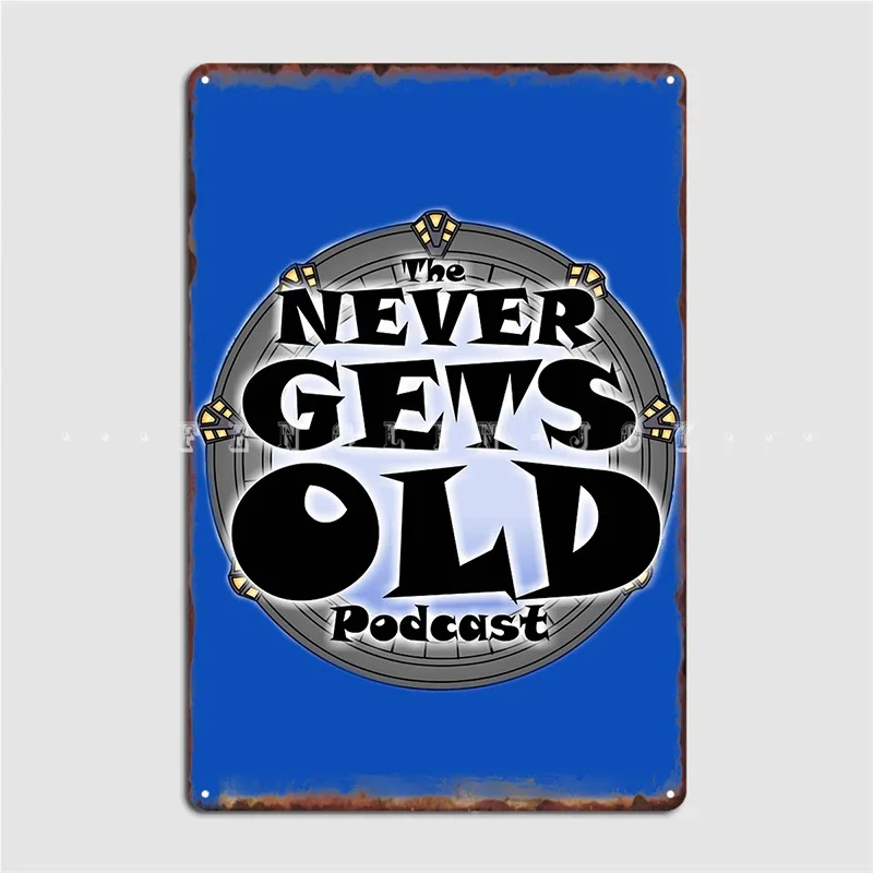 

Металлический плакат The Never Get Old с логотипом, Настенный декор для клуба, бара, кинотеатра, гостиной, персонализированный жестяной плакат