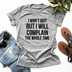 Я не уйду, но буду жаловаться на все время, футболка забавная Женская футболка для бега и тренировок Повседневная летняя футболка с надписью