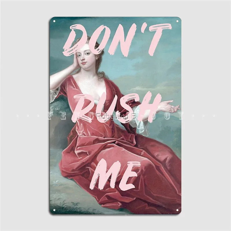 

Don't Rush Me Metal Plaque Poster Custom Club Plaques Cave Pub Tin Sign Posters