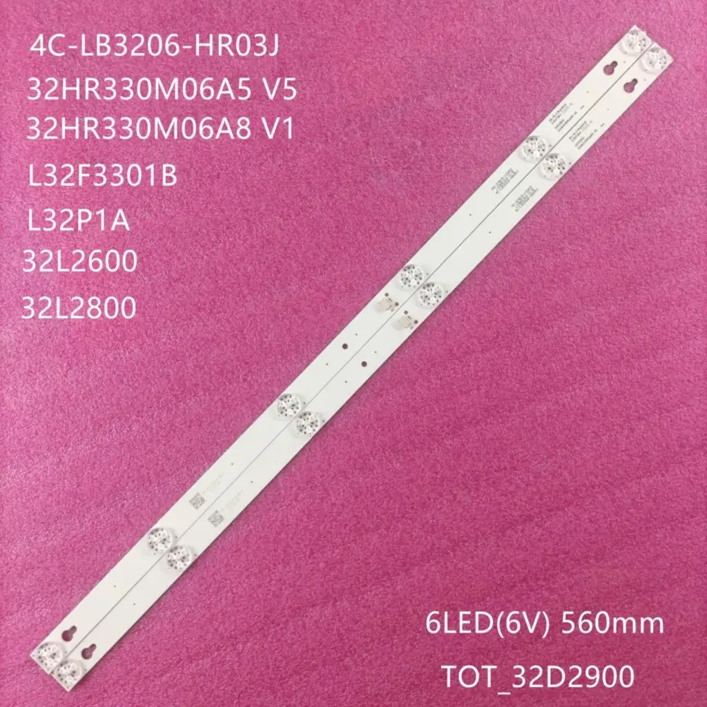 56 см 6 светодиодный * 6V Новый полосы для ТВ L32F3301B L32P1A 4C LB3206 HR03J HR01J 32D2900 32HR330M06A5 V5