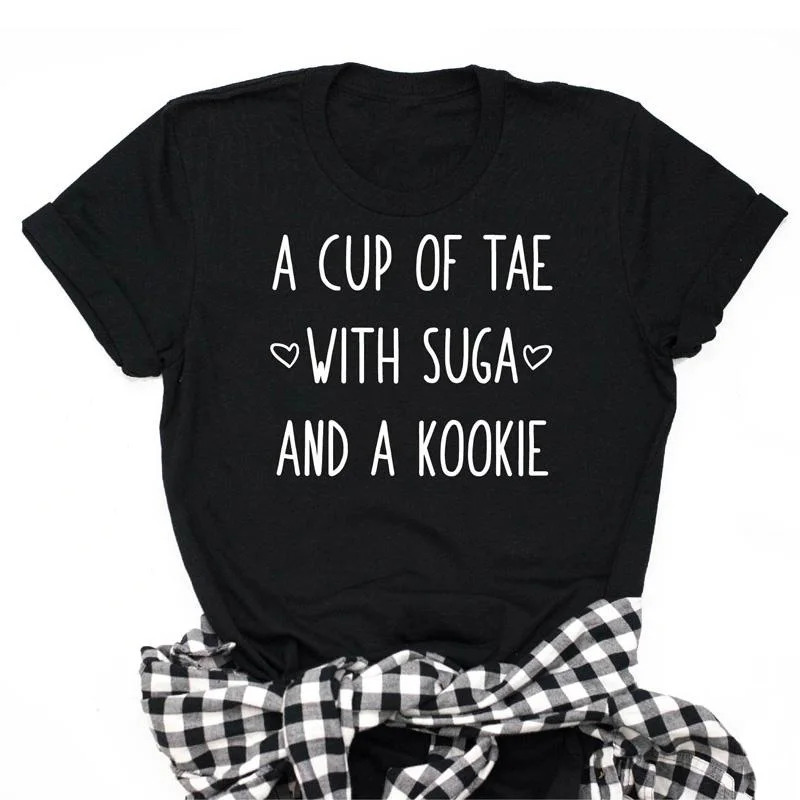 

a cup of tae with suga and kookie print fashion T shirt letters Women's 100% Cotton O-neck T-Shirts short sleeve top tees
