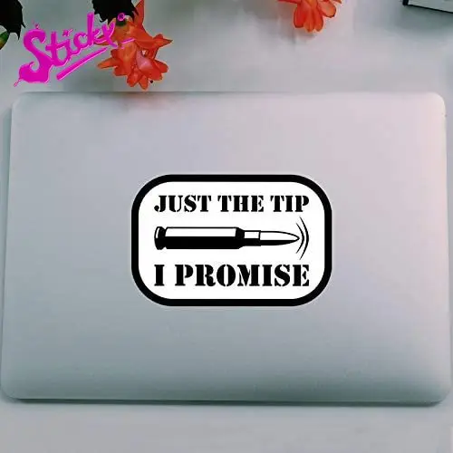 

STICKY Just The Tip I Promise Signs Car Sticker Decal for Bicycle Motorcycle Accessories Laptop Helmet Trunk Wall