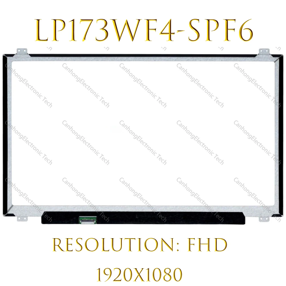 10, 1-  - LP173WF4 SPF6 LP173WF4 (SP) (F6) IPS FHD 17, 3*1920, 30Pins, DP/N: 5D10Q59856