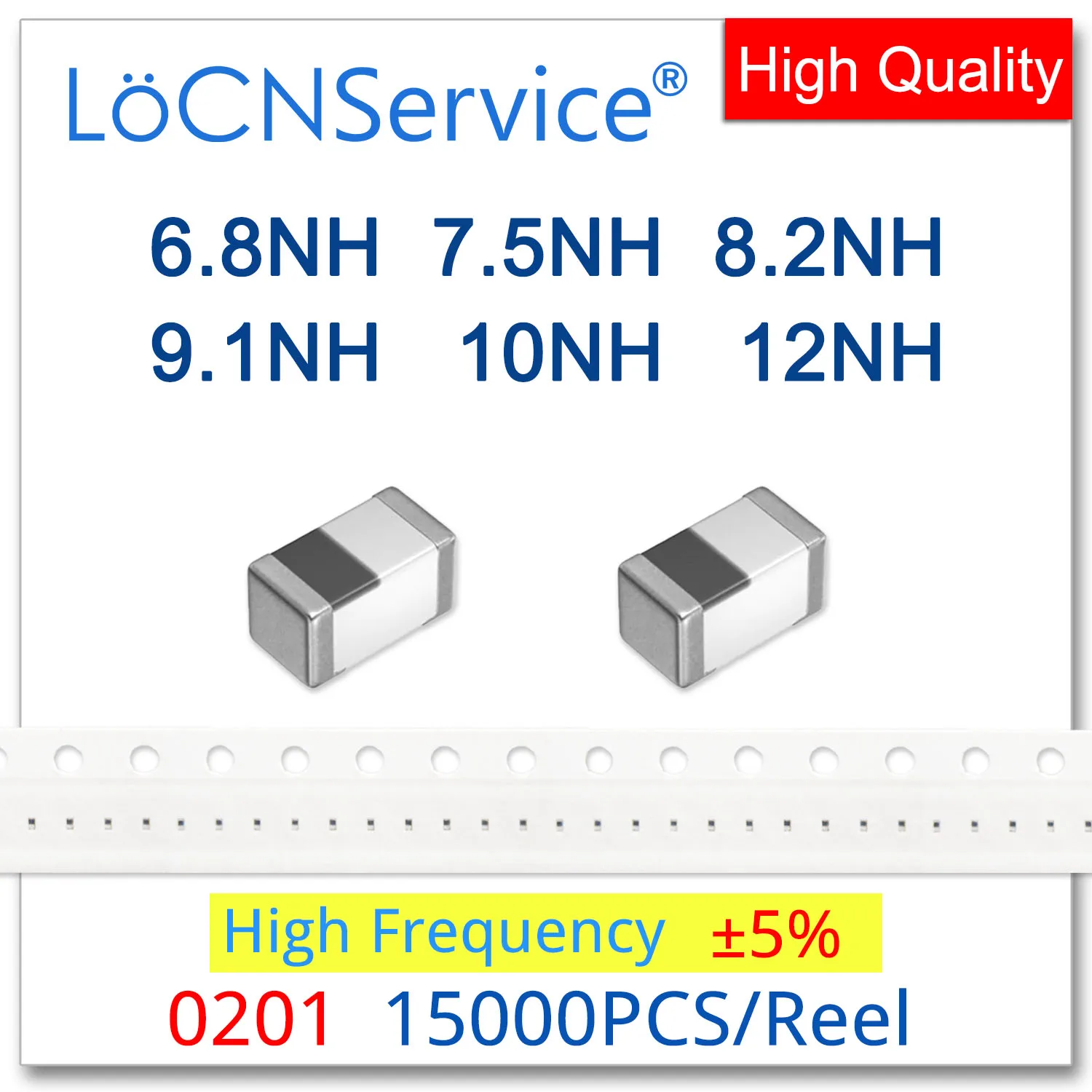 

LoCNService 0201 15000PCS 5% 6.8NH 7.5NH 8.2NH 9.1NH 10NH 12NH High Frequency Multilayer Chip Ferrite Inductors High Quality