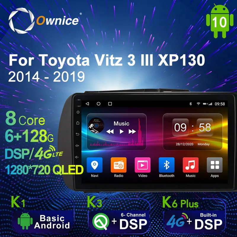 

Автомагнитола Ownice 2 Din для Toyota Vitz 3 III XP130 2014 - 2019 Android 10,0 мультимедиа 4G LTE 6G 128G без DVD