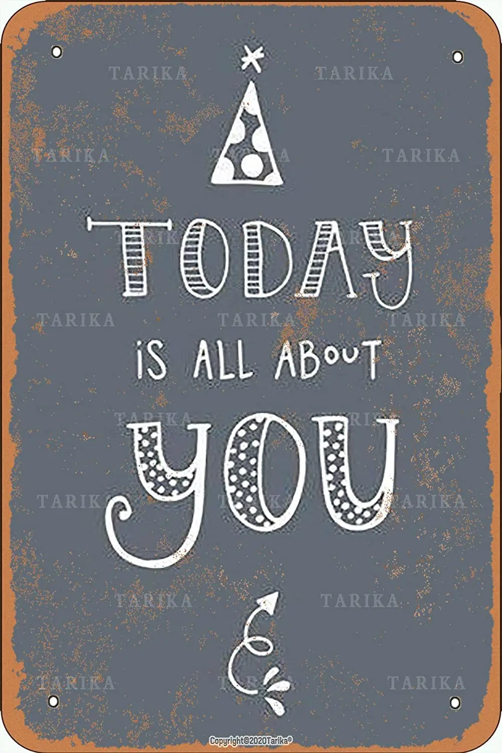 

Tarika Today Is All About You Retro Look Metal 20X30 Inch Decoration Plaque Sign for Home Funny Wall Decor