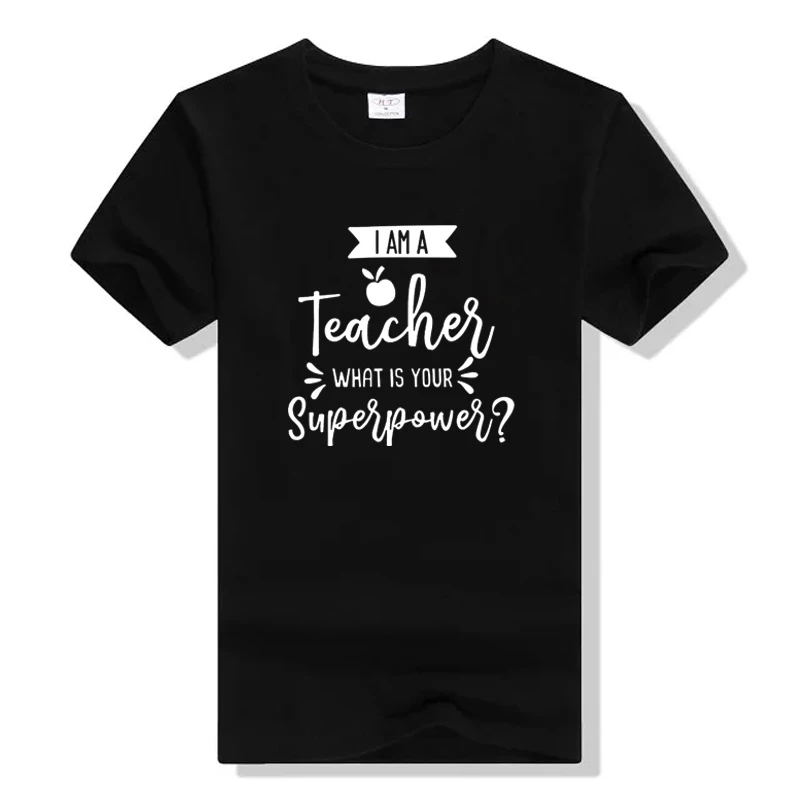 

I'm A Teacher What Is Your Superpower Women Funny T-shirt Graduation Gift Casual Short Sleeve Women Top Tee Cotton Tee T Shirt