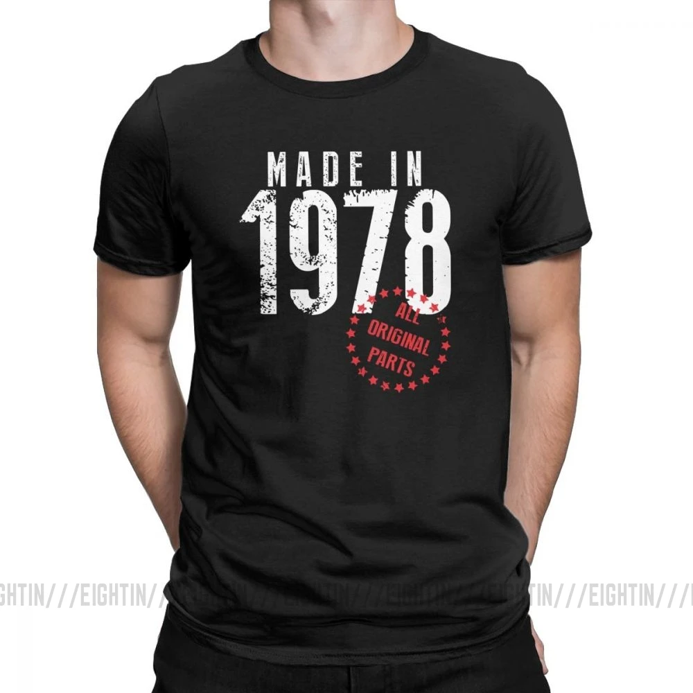 Сделано в 1978 году все оригинальные части Уникальный День рождения Футболка мужская одежда с короткими рукавами футболка высокого качества хлопковая Футболка с круглым вырезом - Цвет: Черный