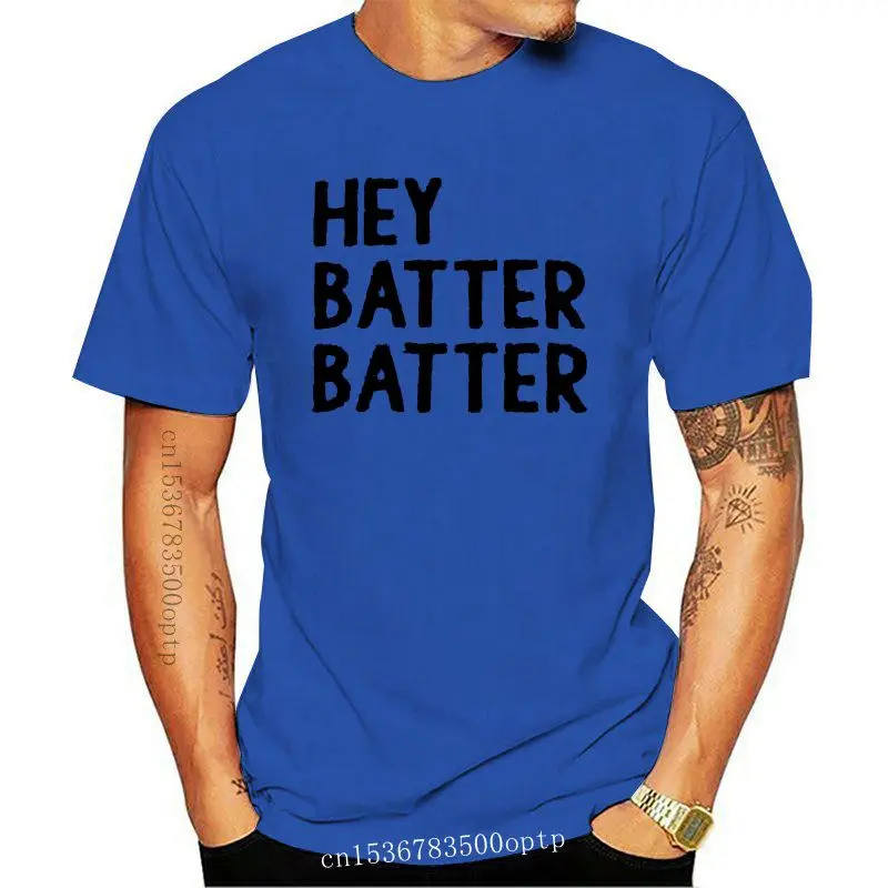 

Men T Shirt Hey batter batter Women t-shirt
