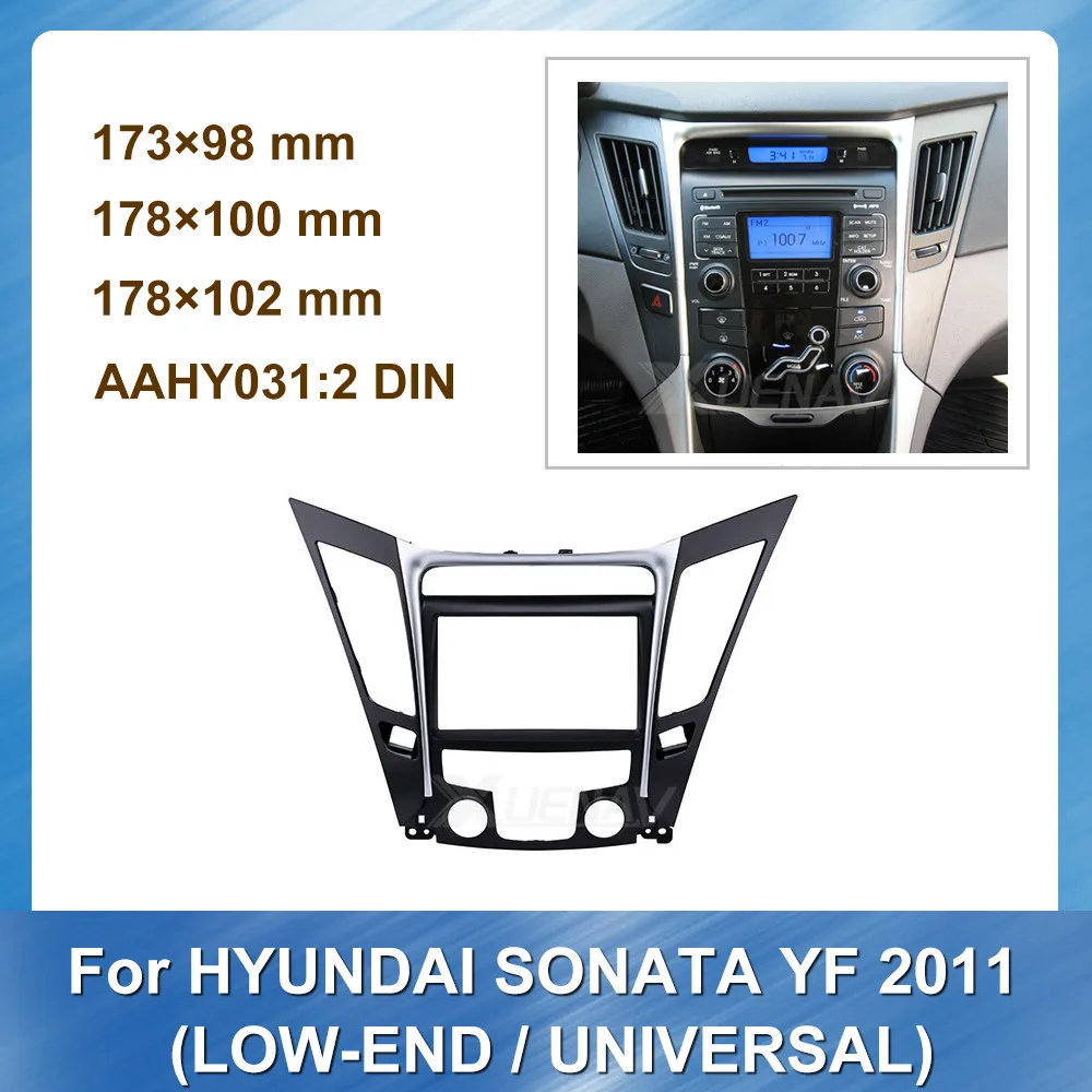 Car Radio Fascias for HYUNDAI SONATA YF 2011 LOW END UNIVERSAL Multimedia GPS Navigation plate panel Frame Double Din