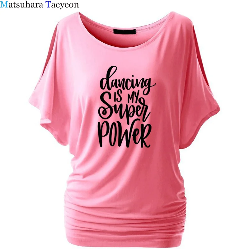 Женская футболка поступление со слоганом &quotТанцующая моя супер сила&quot Футболка