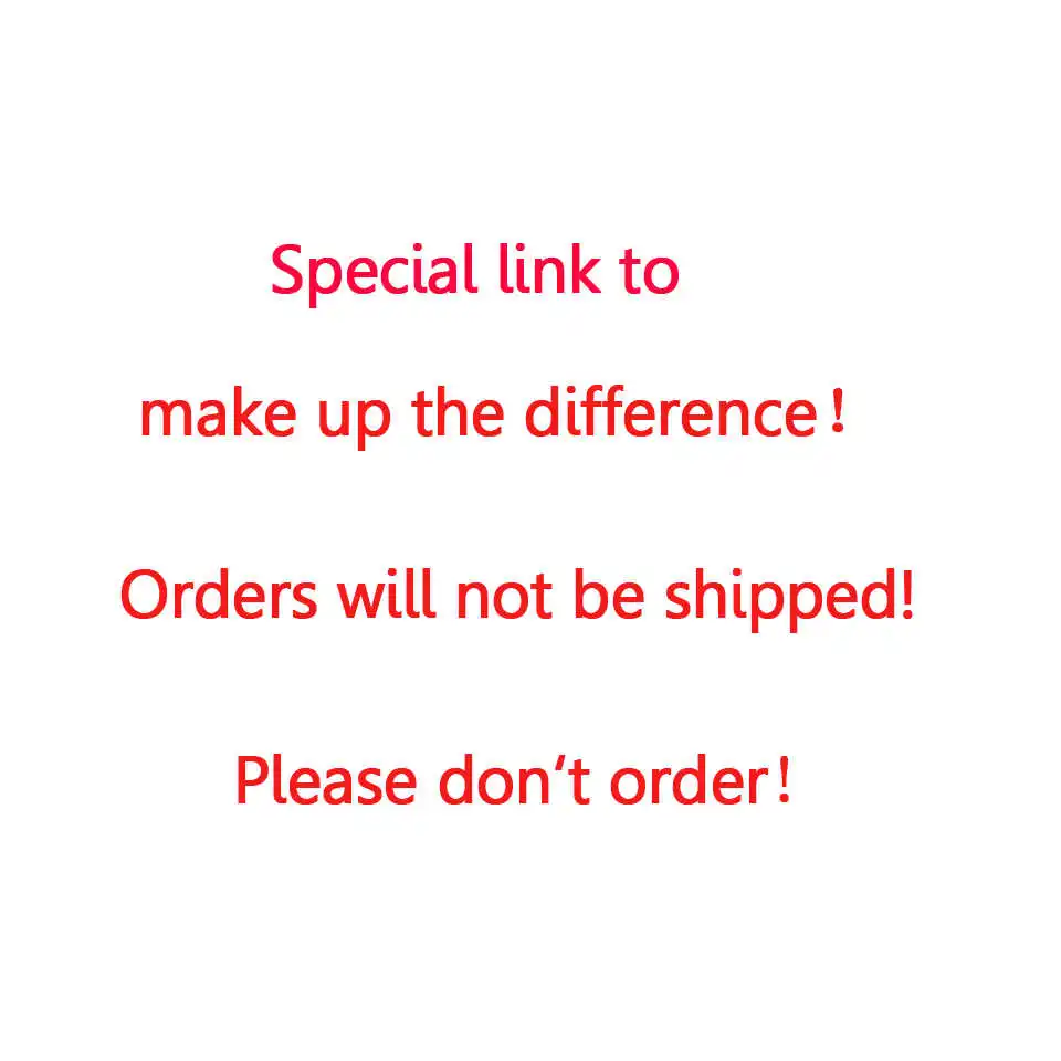 

Link for make up the difference please don't order