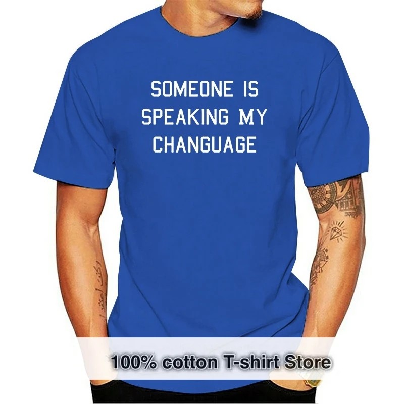 

Camiseta con frase my Changuage para hombre camisa de S-XXL Universidad comunitario 10 colores manga corta caliente