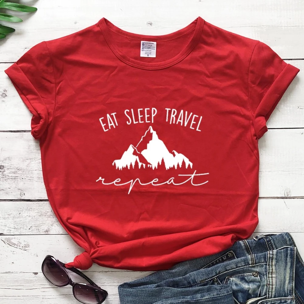 

Eat Sleep Travel Repeat Mountains t Shirt hiking women fashion graphic funny grunge tumblr young hipster tees slogan tops- L358