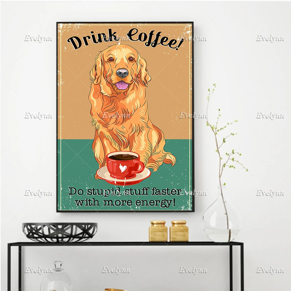 Золотистый ретривер собака напиток кофе забавный плакат делайте глупые вещи