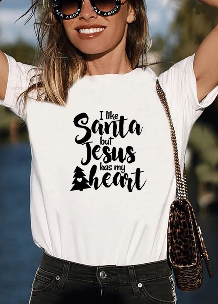 

I Like Santa But Jesus Has My Heart Print Tee Shirt Femme O-neck Short Sleeve Cotton T Shirt Women Loose T Shirts for Women Tops