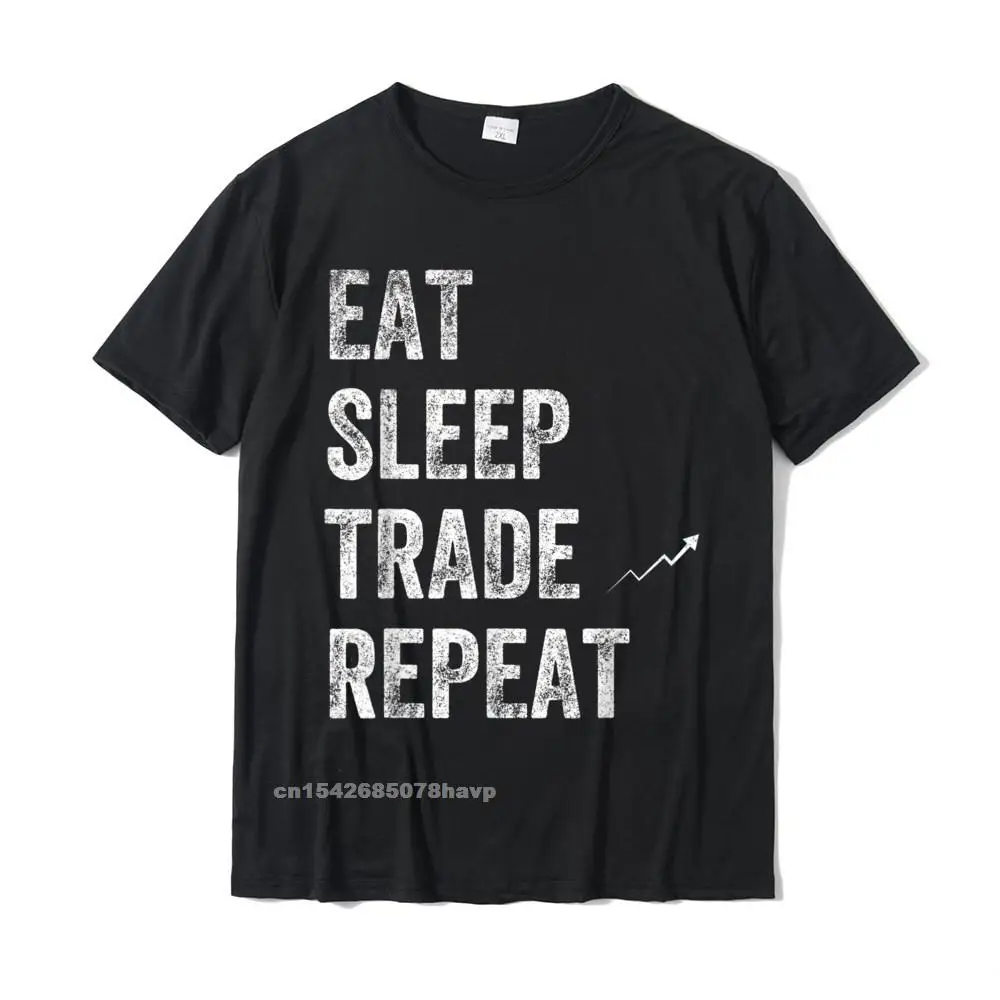 Eat Sleep Trade Repeat Day Stock Футболка с принтом Trading-Trade персонализированные футболки Новое
