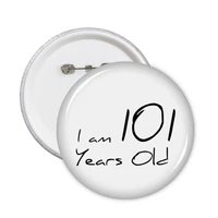 i am 101 years old age elderly round pins badge button clothing decoration gift 5pcs