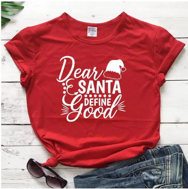 Dear Santa Define хорошие Графические футболки Женская мода уличная Праздничная