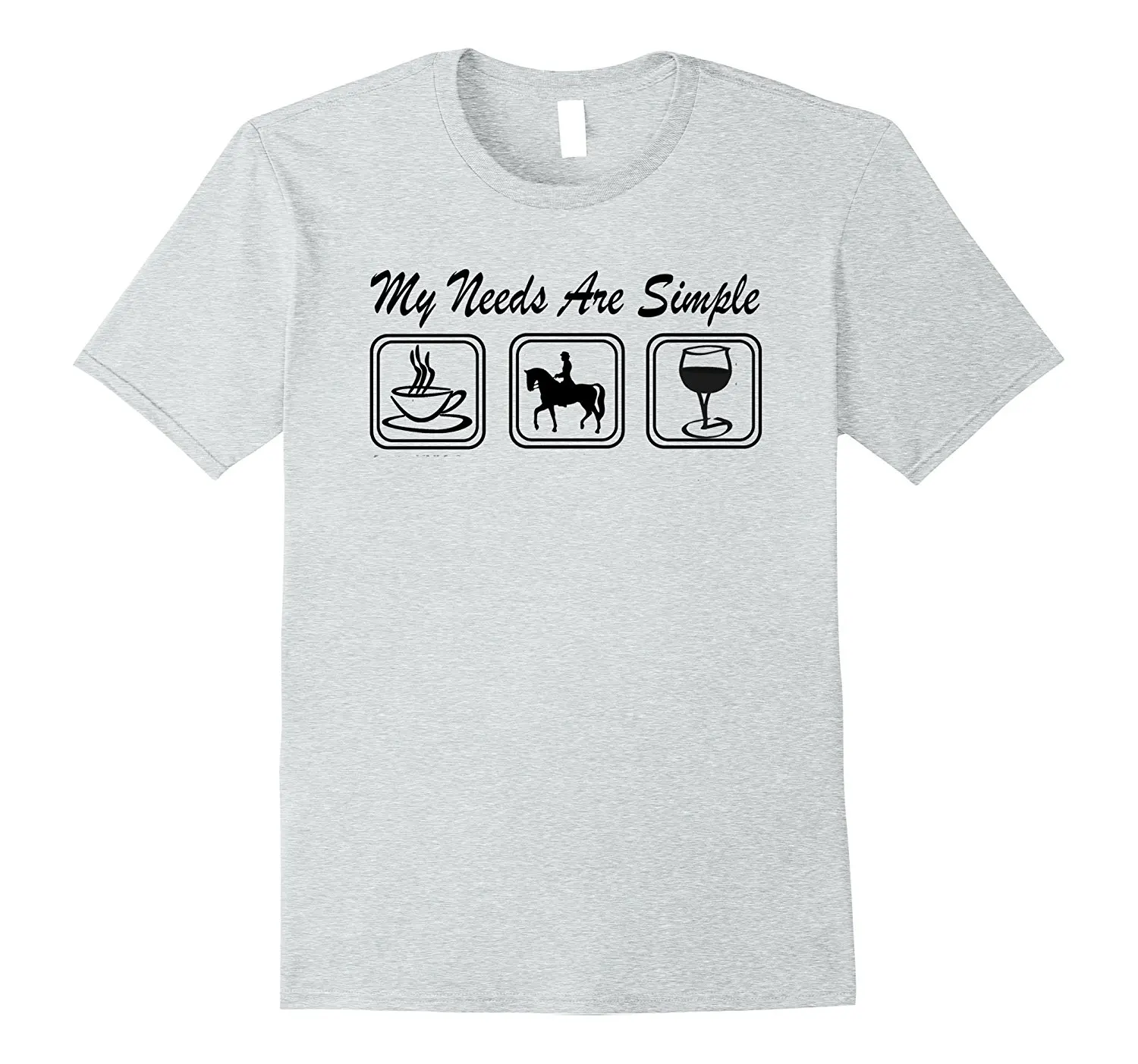 

My Needs Are Simple Coffee Horses Wine 2018 Summer New Brand T Shirt Men Hip Hop Men T-Shirts Casual Fitness Letter Top Tee