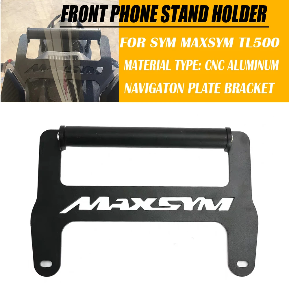 

Motorcycle Phone GPS Navigation Plate Bracket Front Phone Stand Holder Smartphone For SYM MAXSYM TL 500 TL500