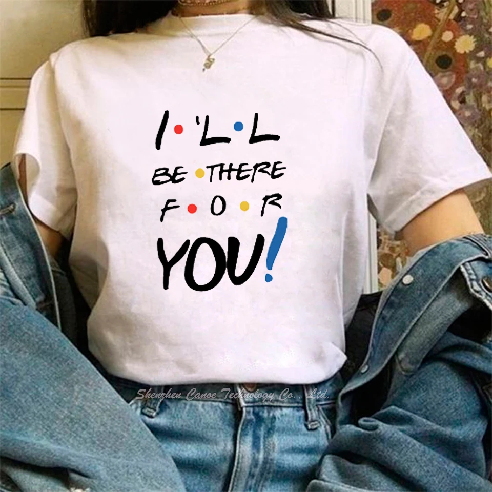 Женская футболка с принтом BE THERE FOR YOU забавная в стиле Харадзюку хипстерская