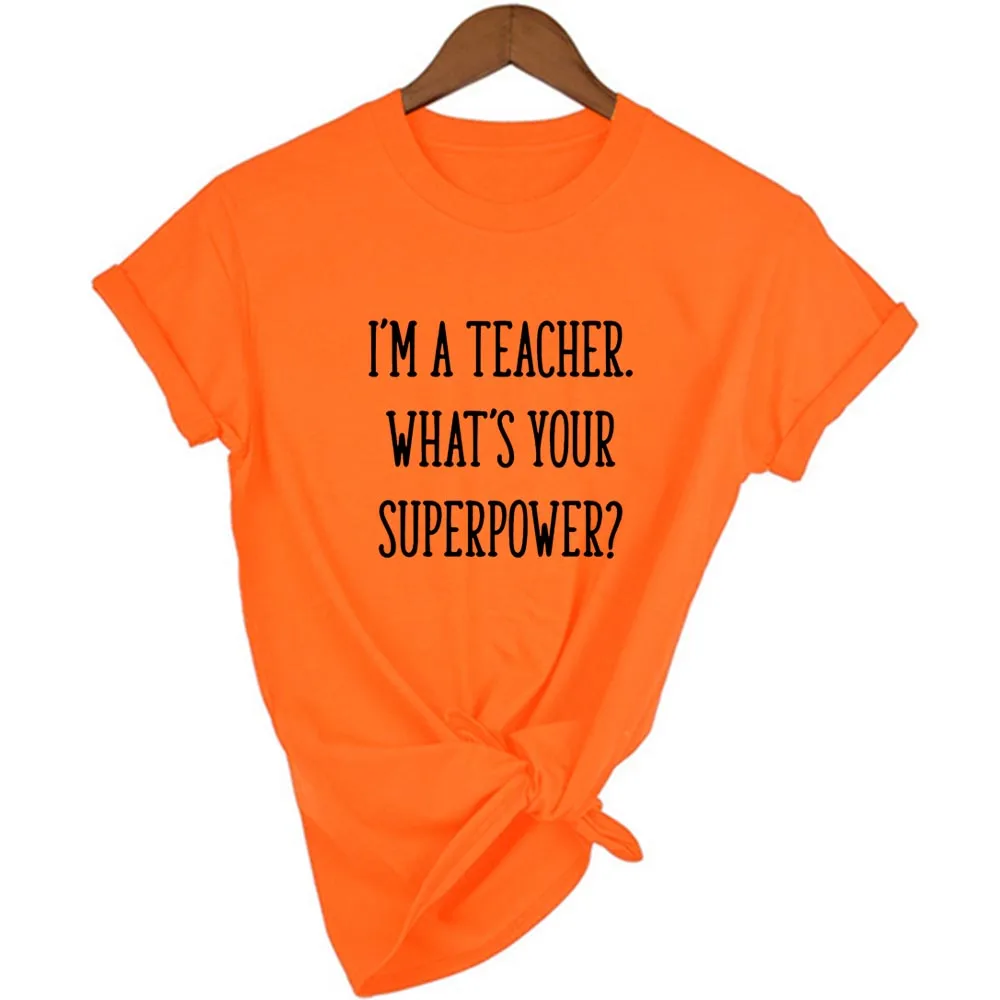 I'M TEACHER WHAT'S YOUR SUPERPOWER/забавная женская футболка с надписью Повседневная белая