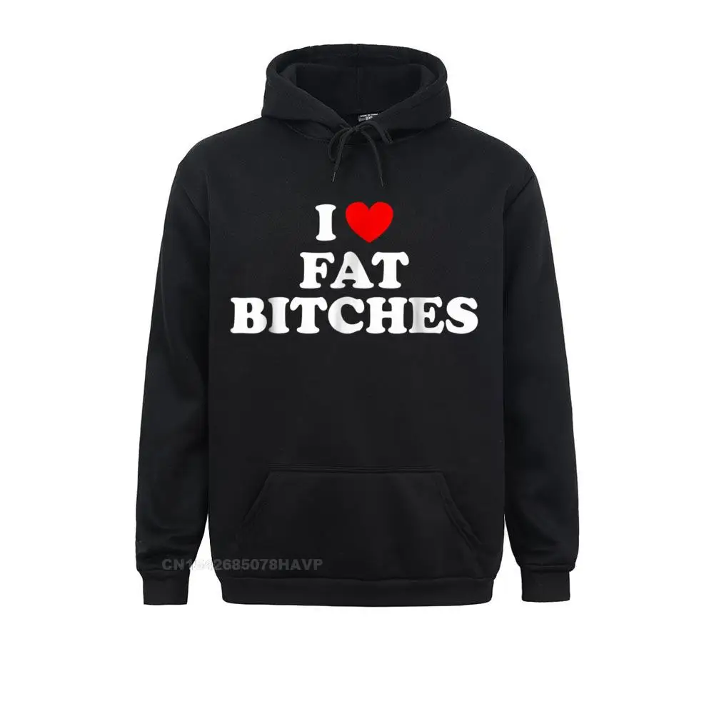 Забавная Толстовка I Love Fat Bitches для взрослых толстовки Harajuku с принтом длинным