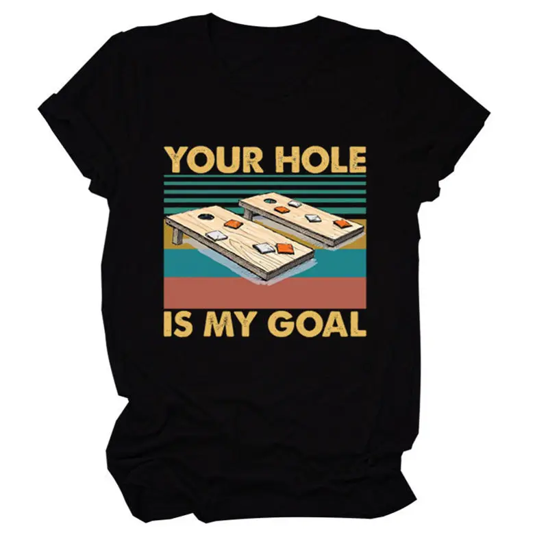 

Женский топ с надписью Your Hole Is My Goal, модная мягкая забавная футболка с круглым вырезом и коротким рукавом, летняя повседневная футболка с над...