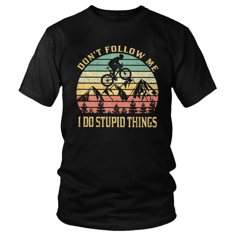 

Футболка для горного велосипеда, надпись «Don't следуй за мной», «я делаю глупые вещи», футболка с коротким рукавом, хлопковая футболка, топы