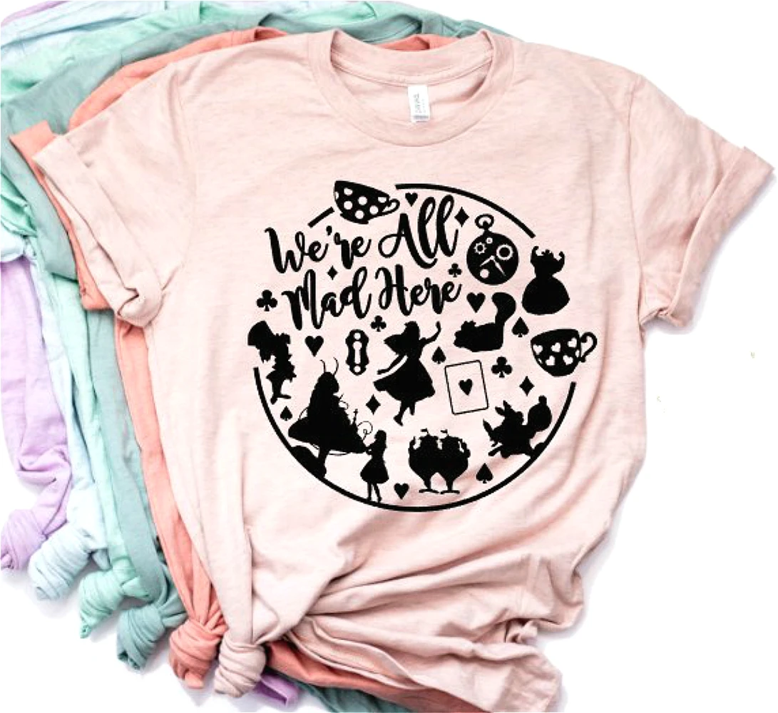 2020 New Arrival We're All Mad Here T-shirt Alice Wonderland Shirt Funny T-shirt Women Casual Tees With Quote