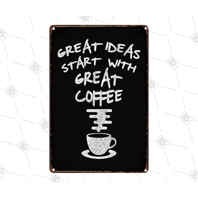 

Coffee Ia Always A Good Idea Metal Signs Shabby Chic Wall Cafe Shop Art Kitchen Bar Restaurant Wall Art Decoration 20x30CM