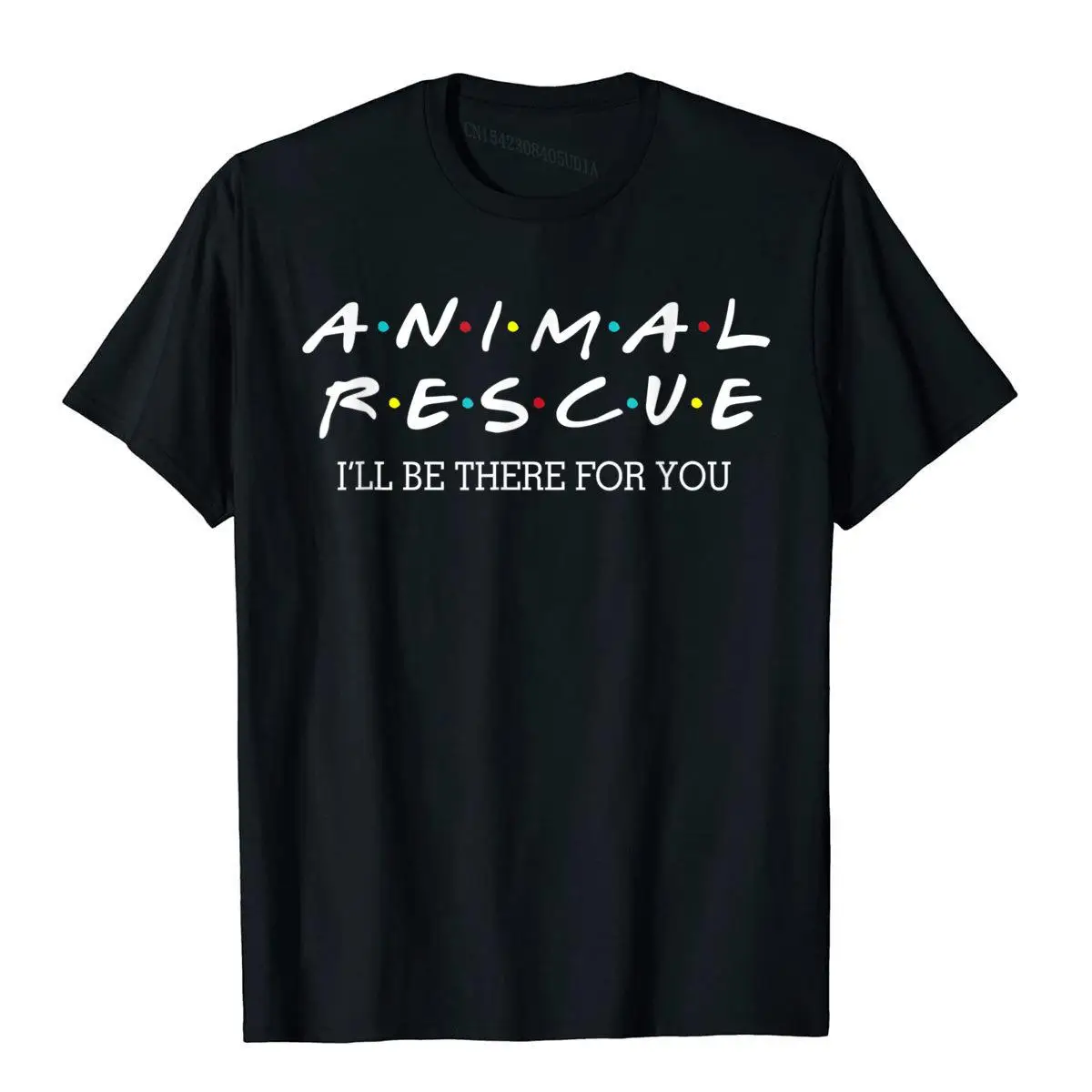 

Animal Rescue I'll Be There For You T-Shirt Family Unique T Shirts Cotton Men Tops Shirts Novelty Harajuku Oversized Streetwear
