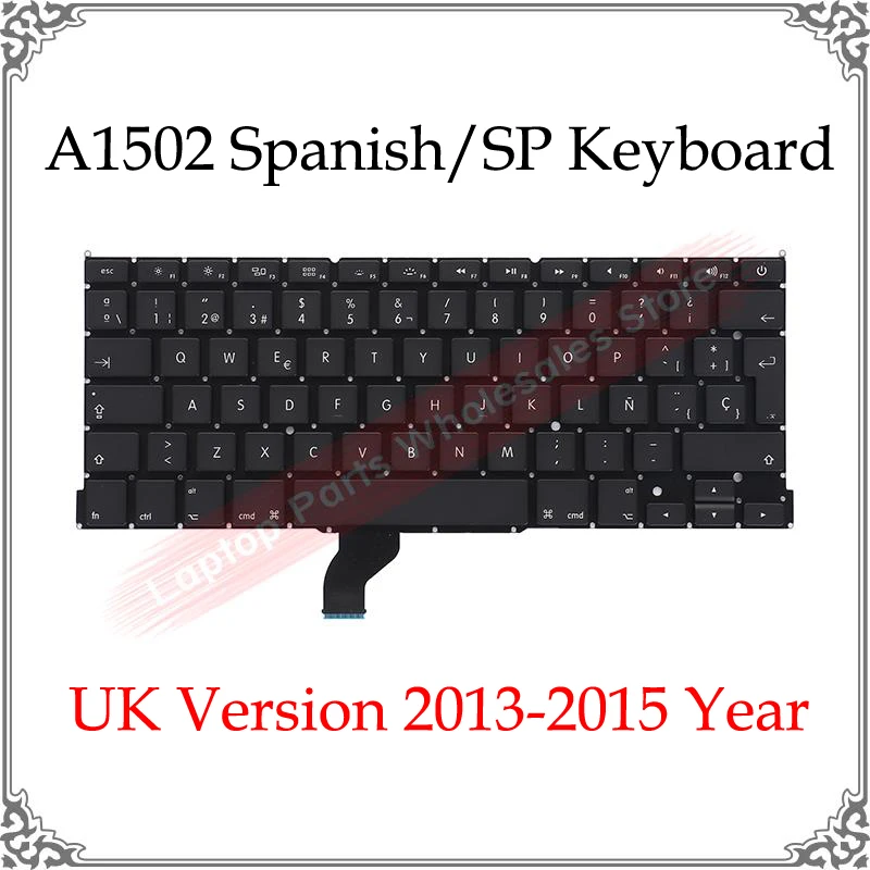 

Laptop Spanish Keyboard A1502 UK Version For Macbook Retina 13.3 Inch Genuine Spanish SP Keyboards Replacement 2013-2015 Year