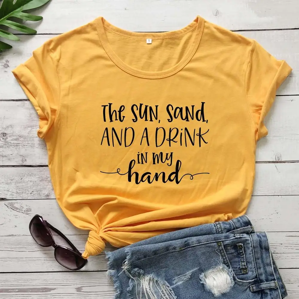 

The Sun, Sand, And A Drink In My Hand vacation Summer Vacation t shirt women fashion cotton tees vintage young hipster tops M577